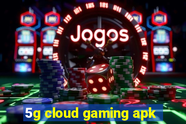 5g cloud gaming apk